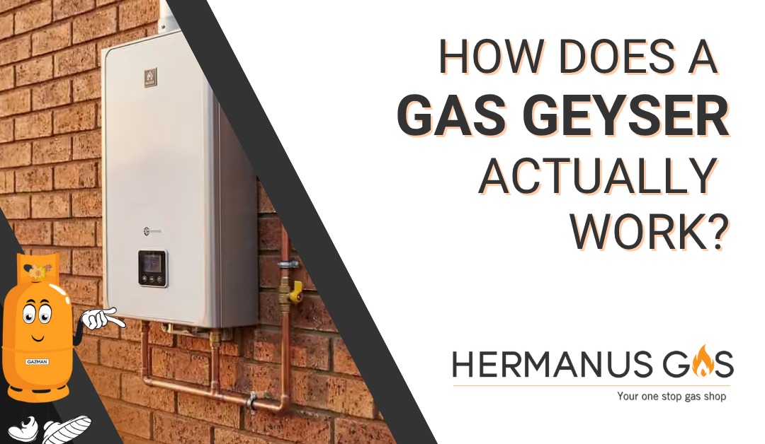 How Does a Gas Geyser Actually Work?